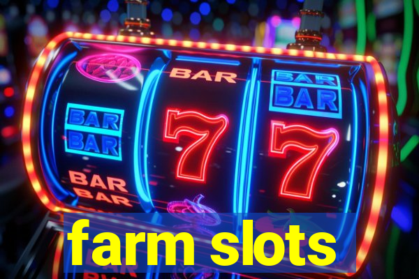 farm slots